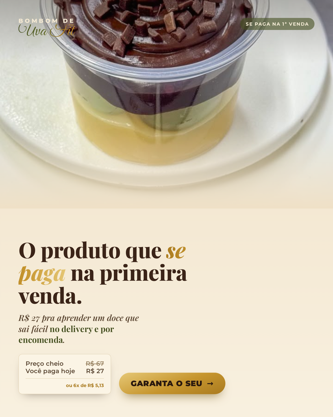 O produto que se paga na primeira venda. Depois é só margem.
