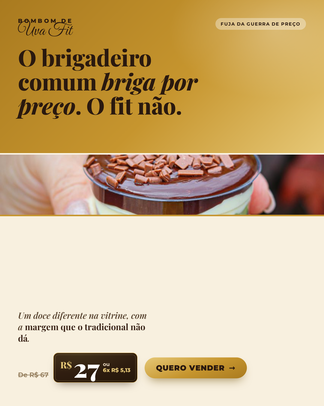 Enquanto o brigadeiro comum briga por preço, o fit sai sem desconto.